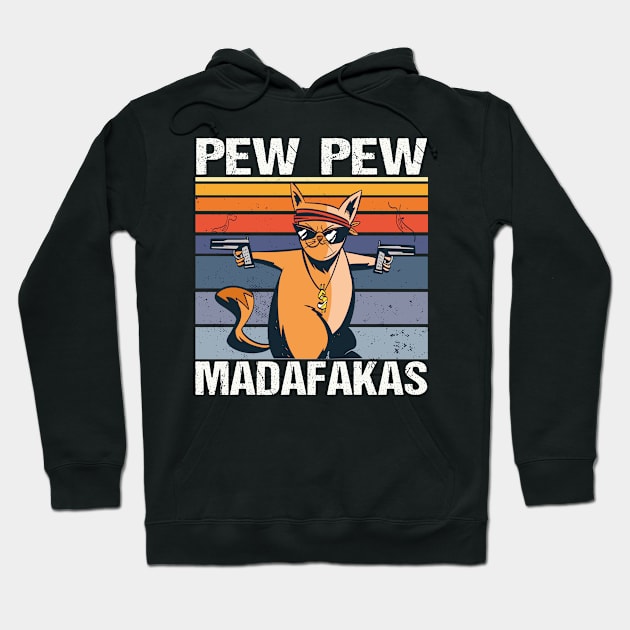 Pew Pew Madafakas cat hangover gun gangster saying Hoodie by Shirtseller0703